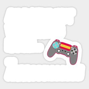 A Day Without Video Games Is Like Just Kidding I Have No Idea ... Gamer Sticker